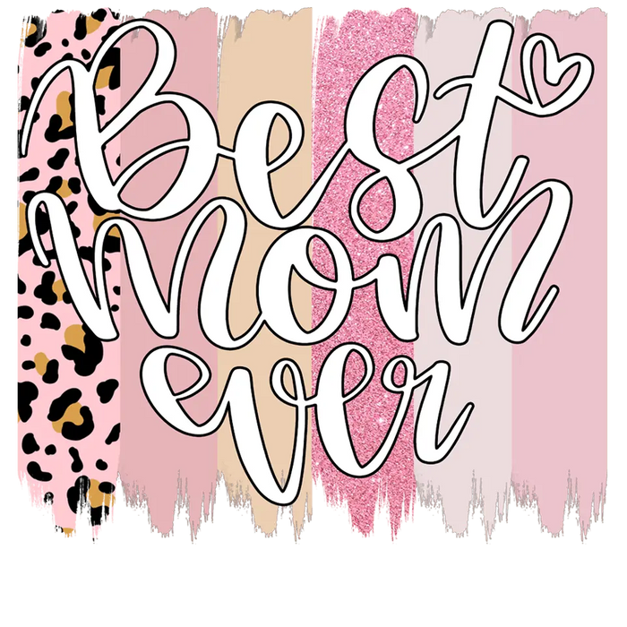 Cute Best Mom Ever Design pressed on a garment
