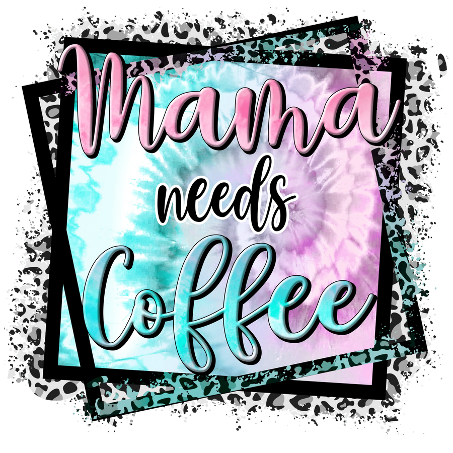 Mama Needs Coffee DTF Design Ready to Press V2 | DTF Dallas