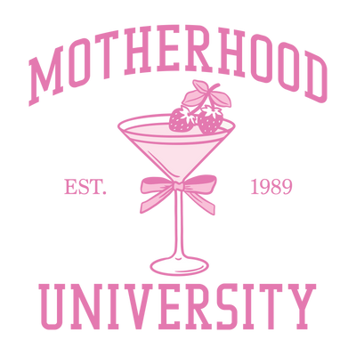 Motherhood University Design - DTF Ready To Press - DTF Dallas 