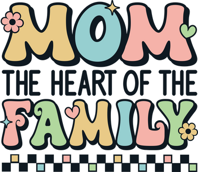 Mom: The Heart of the Family DTF Ready Press V3 | DTF Dallas - DTF Dallas 