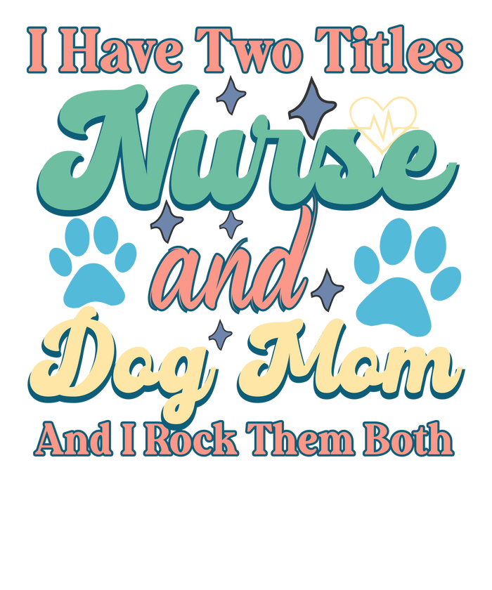 Nurse And Dog Mom Design pressed on a garment