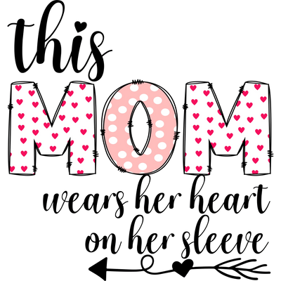 This Mom Wears Her Heart on Her Sleeve Design | DTF Dallas - DTF Dallas 
