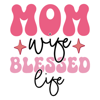 Mom Wife Blessed Life Design - DTF Ready To Press - DTF Dallas 