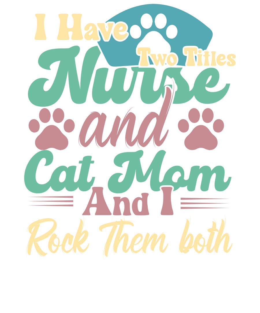 Nurse And Cat Mom Design - DTF Ready To Press