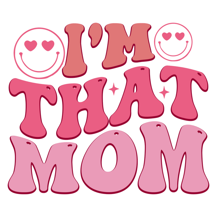 I'm That Mom Design pressed on a garment