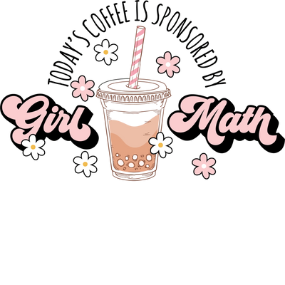 Girl Math Design - DTF Ready To Press - DTF Dallas 