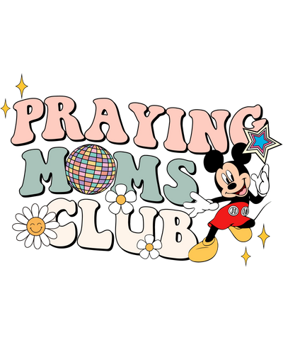 Praying Moms Club Mickey Design - DTF Ready To Press - DTF Dallas 