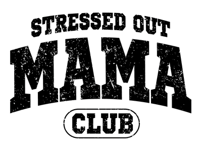 Stressed Out Mama Club Design - DTF Ready To Press - DTF Dallas 