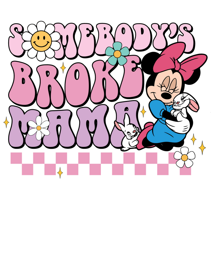 Disney Minnie Somebody's Broke Mama Design pressed on a garment