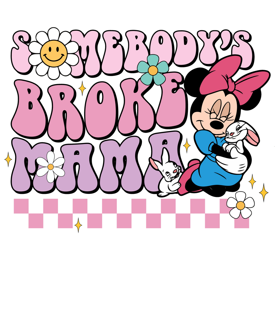 Disney Minnie - Somebody's Broke Mama Design | DTF Dallas