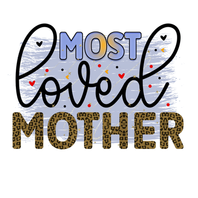 Most Loved Mother DTF Design Ready to Press V1 | DTF Dallas - DTF Dallas 