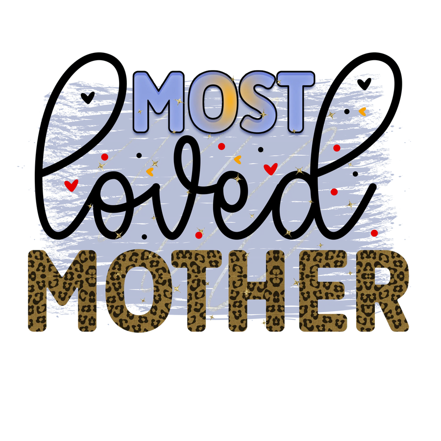 Most Loved Mother DTF Design Ready to Press V1 | DTF Dallas