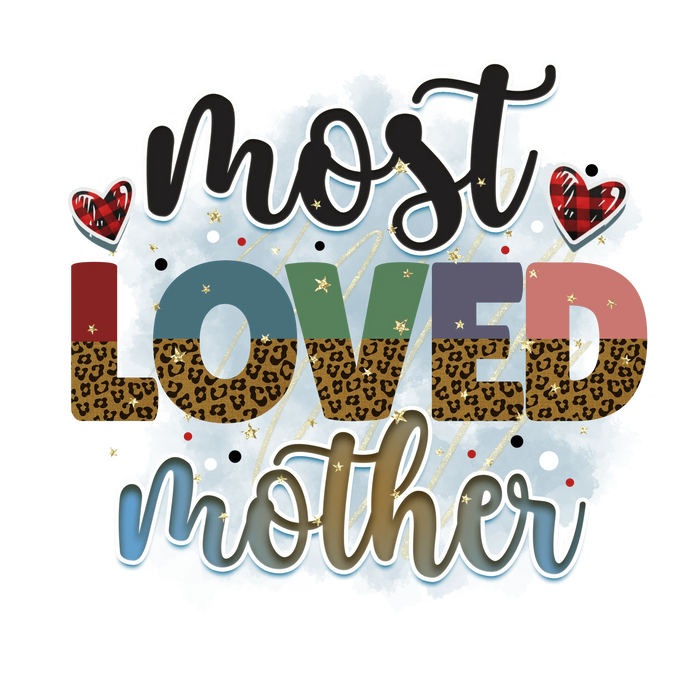 Most Loved Mother pressed on a garment