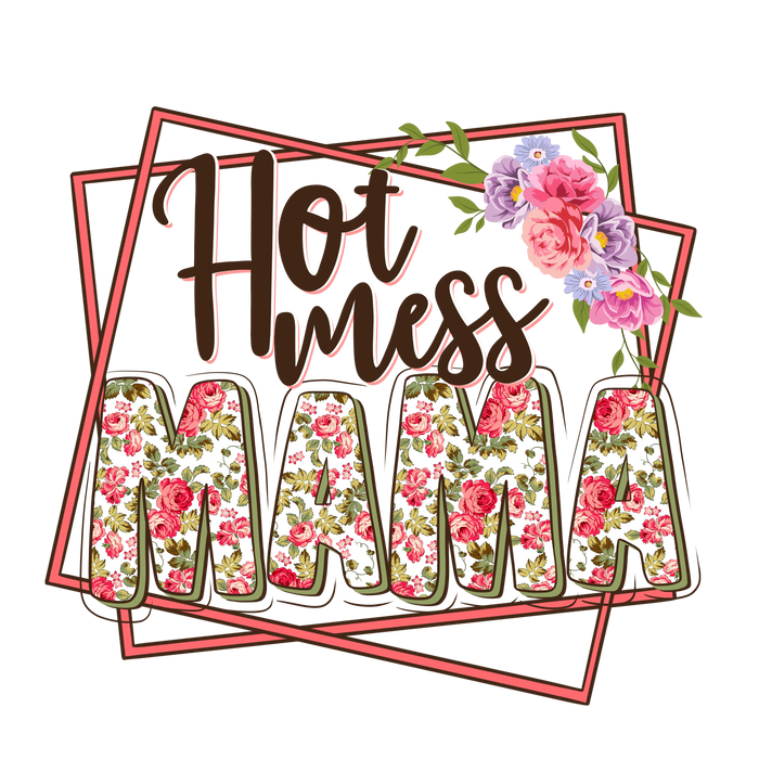 Hot Mess Mama Design  (V2) pressed on a garment