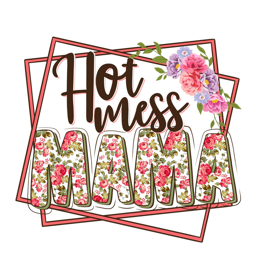Hot Mess Mama Design DTF-Ready to Press (V2) | DTF Dallas