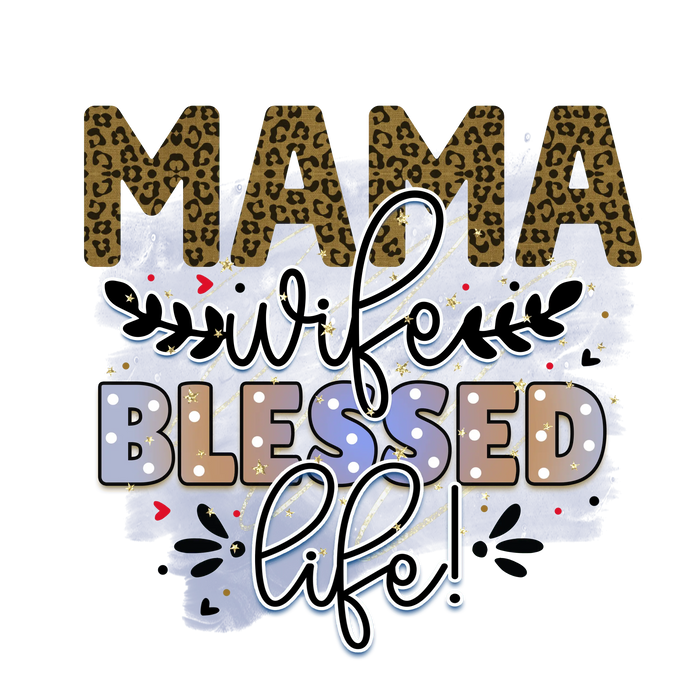 Mama Wife Blessed Life Design pressed on a garment