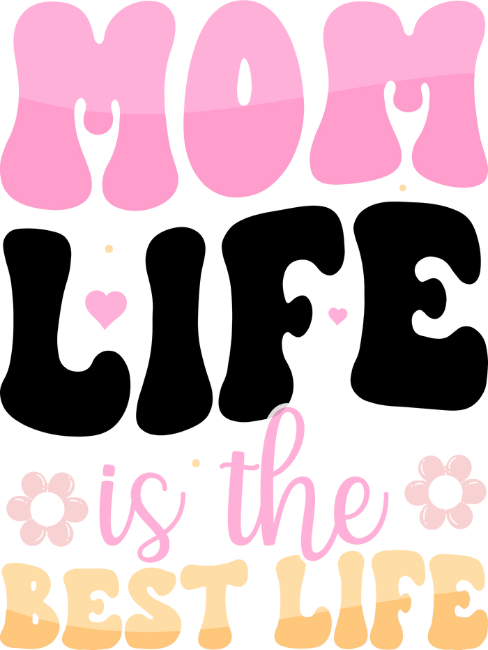 Best Mom Life Design pressed on a garment