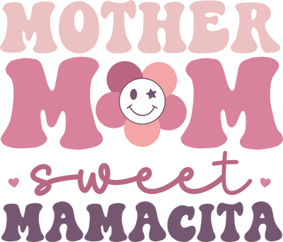 Sweet Mamacita Design - DTF Ready To Press - DTF Dallas 