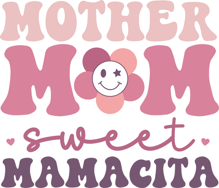 Sweet Mamacita Design pressed on a garment