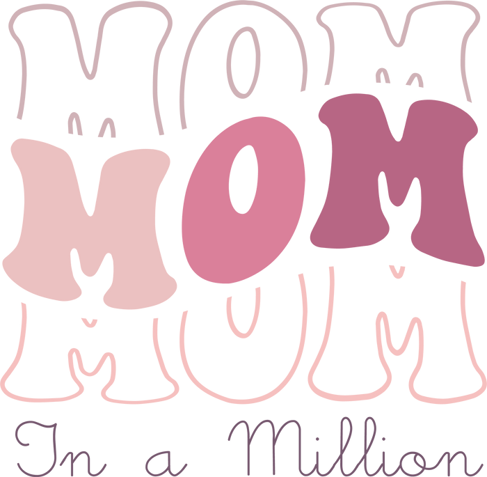 Mom In A Million Design pressed on a garment
