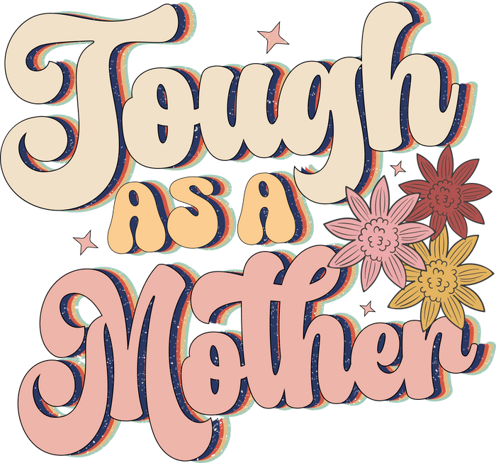 Tough as a Mother   V1 pressed on a garment
