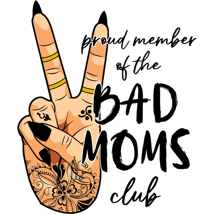 Bad Moms Club Design  (V2) pressed on a garment