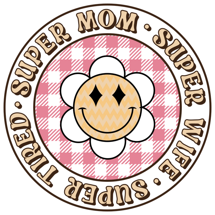 Super Mom pressed on a garment