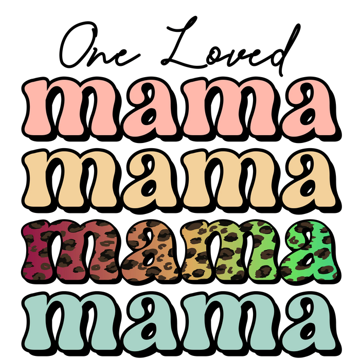 Mother's Day One Loved Mama Design pressed on a garment