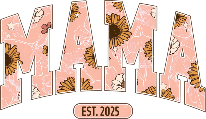 EST 2025 Mama Design pressed on a garment