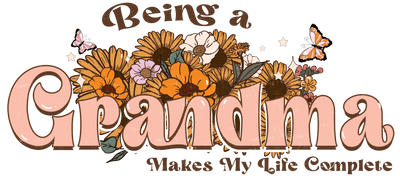 Being a Grandma Design DTF-Ready to Press | DTF Dallas - DTF Dallas 