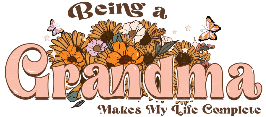 Being a Grandma Design DTF-Ready to Press | DTF Dallas
