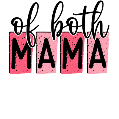 Of Both Mama Design - DTF Ready To Press - DTF Dallas 