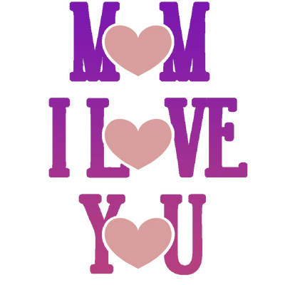 Mom I Love You Design - DTF Ready To Press - DTF Dallas 