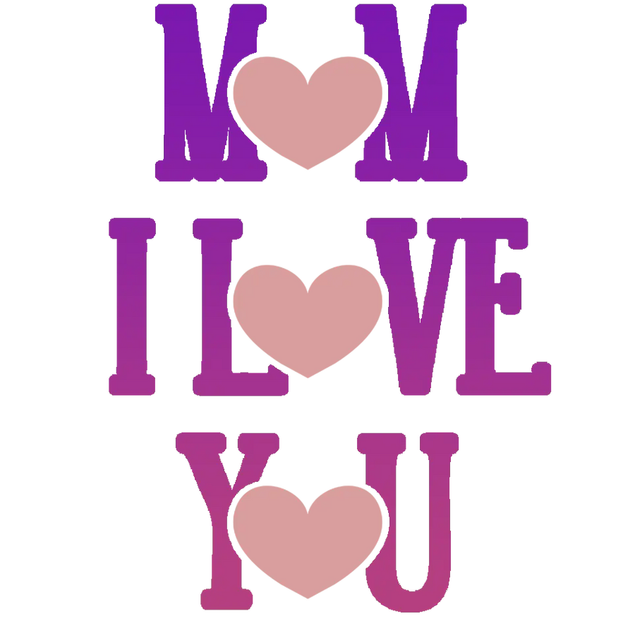 Mom I Love You Design - DTF Ready To Press
