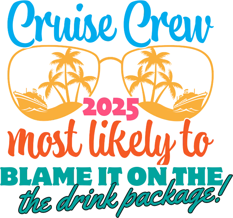 Cruise Crew 2025 Design - DTF Ready To Press