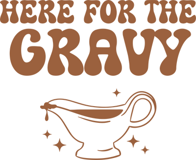 Thanksgiving Here For The Gravy Apple Pie Design  | DTF Dallas - DTF Dallas 