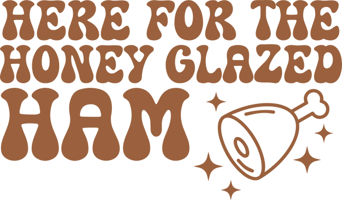 Thanksgiving Here For The Ham Apple Pie Design pressed on a garment