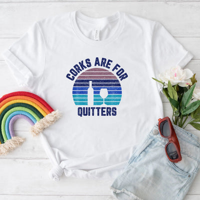 Corks are For Quitters Shirt (Youth) - DTF Dallas 