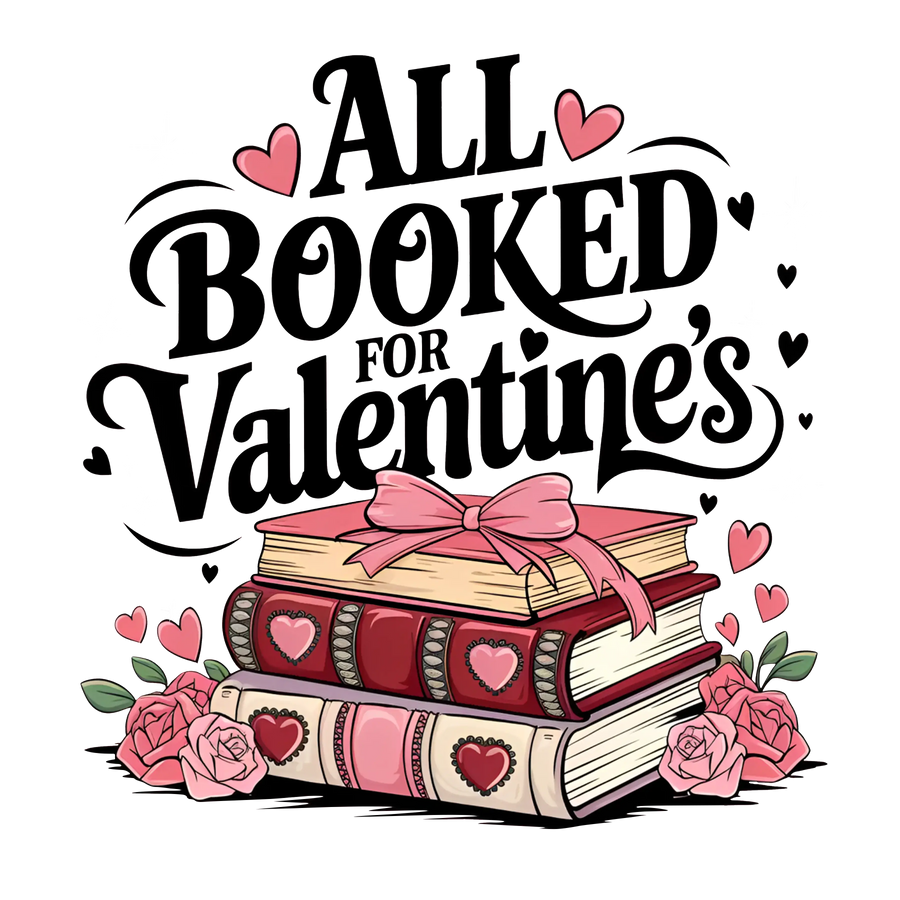 All Booked Valentines Design | DTF Dallas
