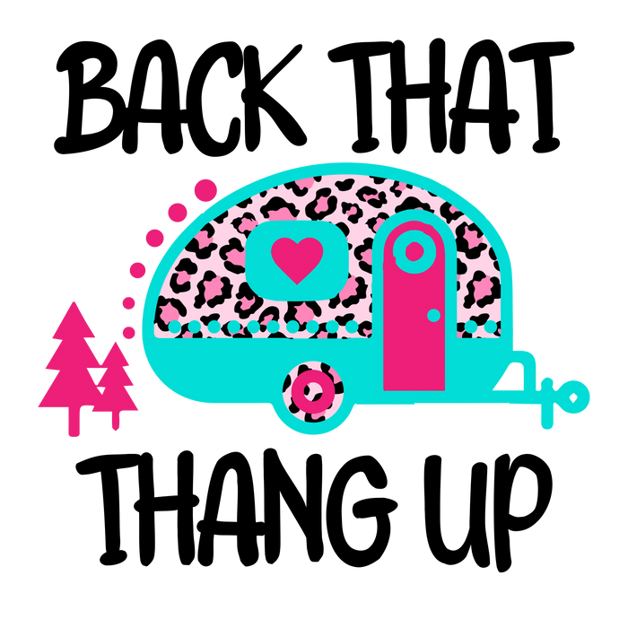 Back That Thang Up Design pressed on a garment