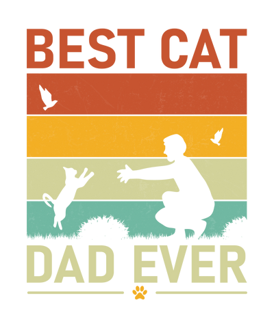 Best Cat Dad Ever Design DTF-Ready to Press | DTF Dallas - DTF Dallas 
