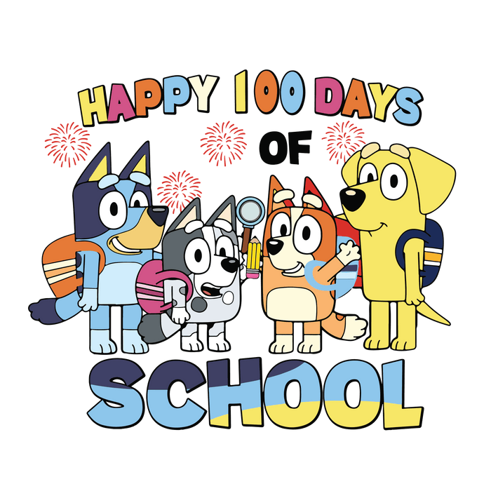 Happy 100 Days of School Bluey Design pressed on a garment