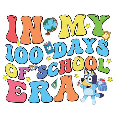 In My 100 Days of School Era Bluey Design | DTF Dallas - DTF Dallas 