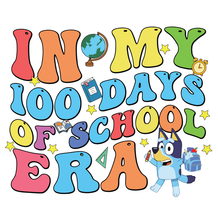 In My 100 Days of School Era Bluey Design pressed on a garment