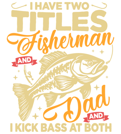 Fisherman Dad Design - DTF Ready To Press - DTF Dallas 