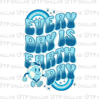 Earth Day Designs Digital PNG - DTF Dallas 