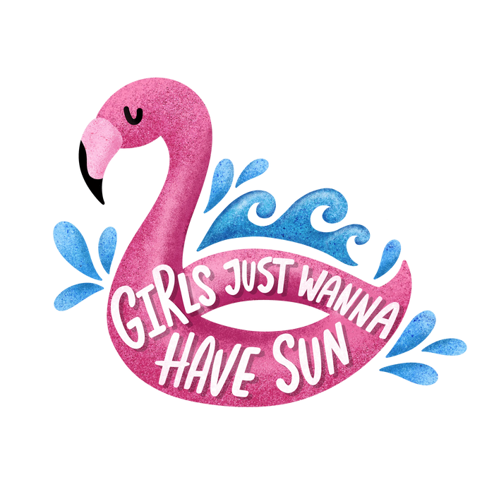 Girls Just Wanna Have Sun Design pressed on a garment