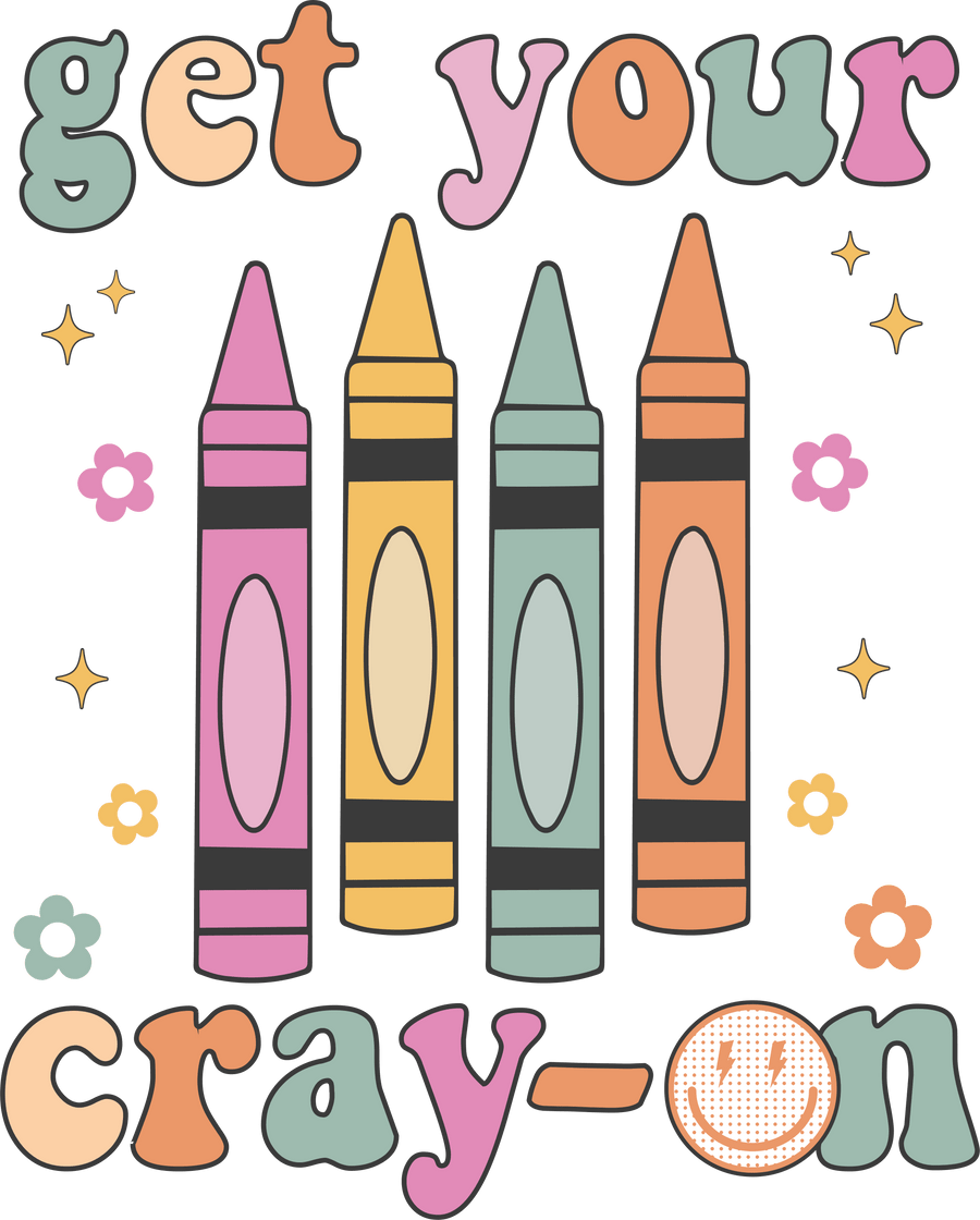 Get Your Cray On Teacher Day Design | DTF Dallas
