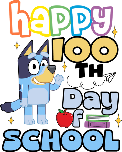Happy 100th Days of School - Bluey Party Design | DTF Dallas - DTF Dallas 