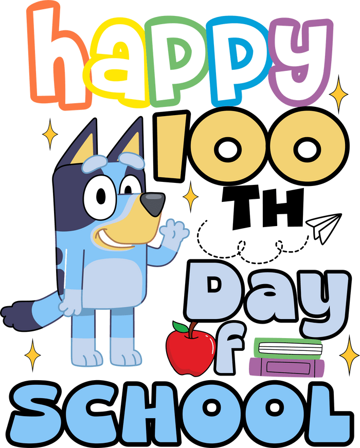 Happy 100th Days of School Bluey Party Design pressed on a garment